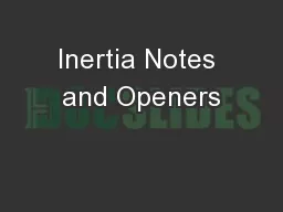 Inertia Notes and Openers