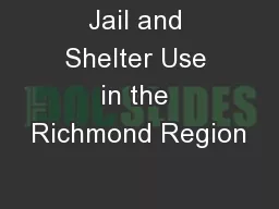 Jail and Shelter Use in the Richmond Region