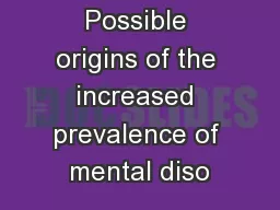 Possible origins of the increased prevalence of mental diso