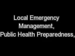 Local Emergency Management, Public Health Preparedness,