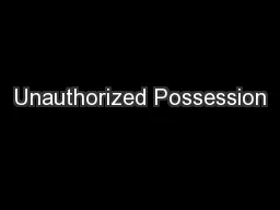 Unauthorized Possession