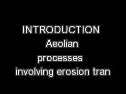 INTRODUCTION Aeolian processes  involving erosion tran