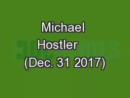 Michael Hostler    (Dec. 31 2017)