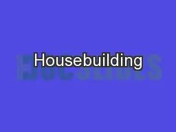 Housebuilding