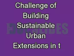 The Challenge of Building Sustainable Urban Extensions in t