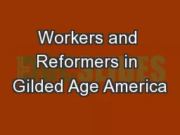 Workers and Reformers in Gilded Age America