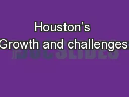 Houston’s Growth and challenges: