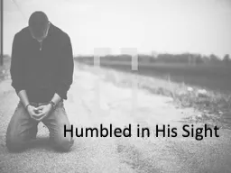 Humbled in His Sight
