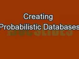 Creating Probabilistic Databases