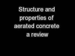 Structure and properties of aerated concrete a review