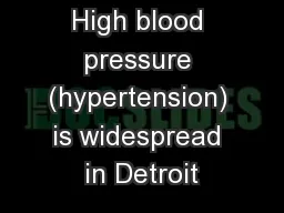 High blood pressure (hypertension) is widespread in Detroit