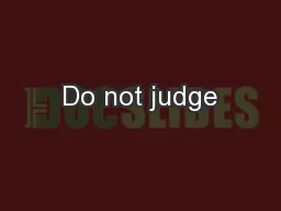 Do not judge