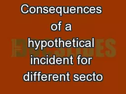 Consequences of a hypothetical incident for different secto
