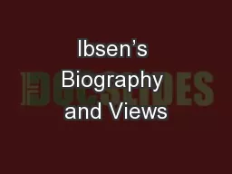 Ibsen’s Biography and Views
