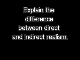 Explain the difference between direct and indirect realism.