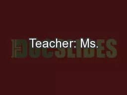 Teacher: Ms.