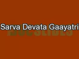 Sarva Devata Gaayatri