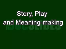 Story, Play and Meaning-making