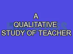 A QUALITATIVE STUDY OF TEACHER