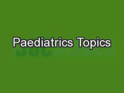 Paediatrics Topics