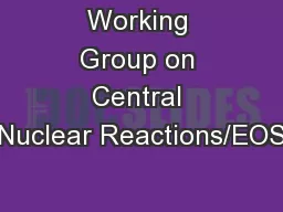Working Group on Central Nuclear Reactions/EOS