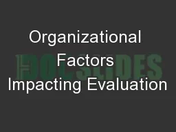 Organizational Factors Impacting Evaluation