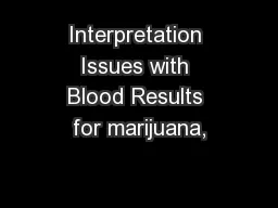 Interpretation Issues with Blood Results for marijuana,