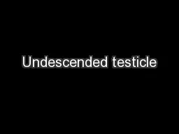Undescended testicle