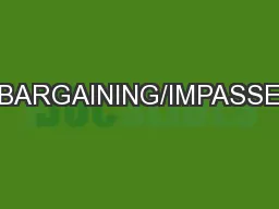 BARGAINING/IMPASSE