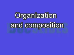 Organization and composition