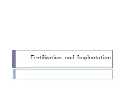 Fertilization and Implantation