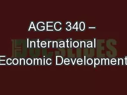AGEC 340 – International Economic Development