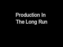 Production In The Long Run