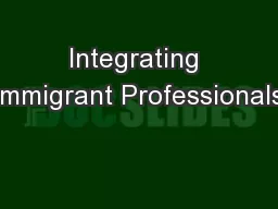 Integrating Immigrant Professionals