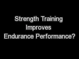 Strength Training Improves Endurance Performance?