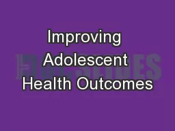 Improving Adolescent Health Outcomes