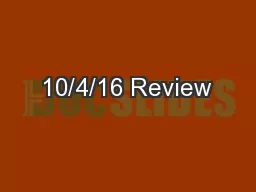 10/4/16 Review