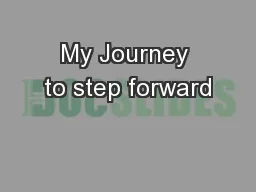 My Journey to step forward