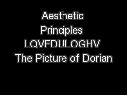 Aesthetic Principles LQVFDULOGHV The Picture of Dorian