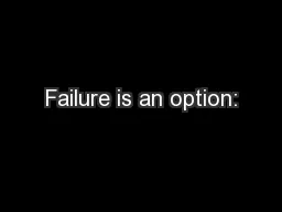 Failure is an option:
