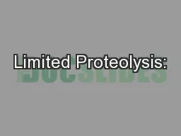 Limited Proteolysis: