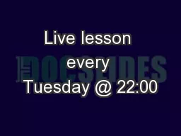 Live lesson every Tuesday @ 22:00