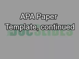 APA Paper Template, continued