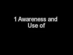 1 Awareness and Use of