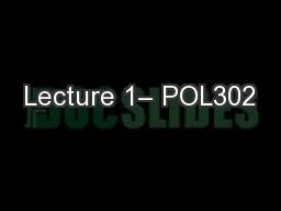 Lecture 1– POL302