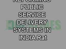 REFORMING PUBLIC SERVICE DELIVERY SYSTEMS IN INDIA Rat