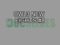 OWL3 NEW EIGHTS #8