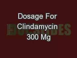 Dosage For Clindamycin 300 Mg