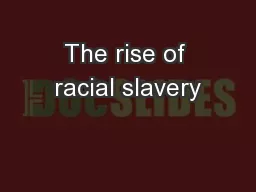 The rise of racial slavery