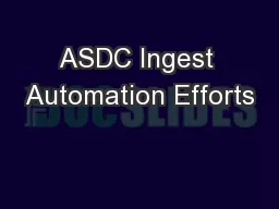 ASDC Ingest Automation Efforts